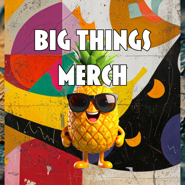 The BIG Things - Shirts & Merch