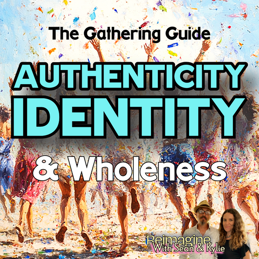 Module Five. 'The Gathering Guide' Authenticity, Identity & Wholeness (10 Week)